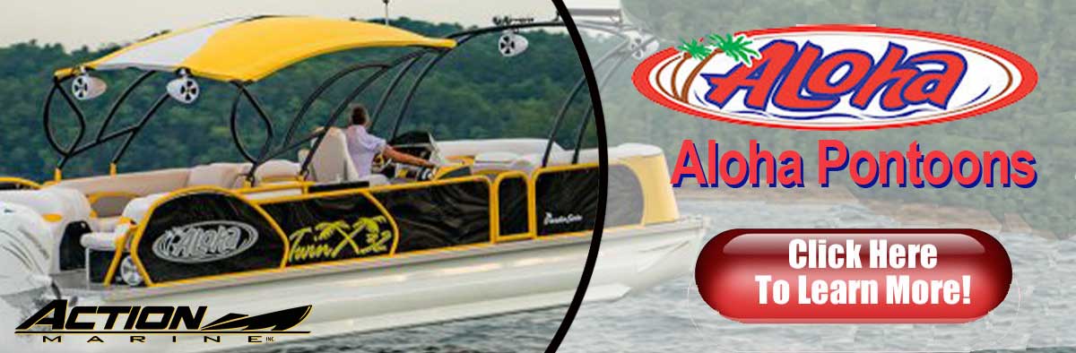 Aloha Pontoons now available at Action Marine - your Mid-West Aloha Dealer